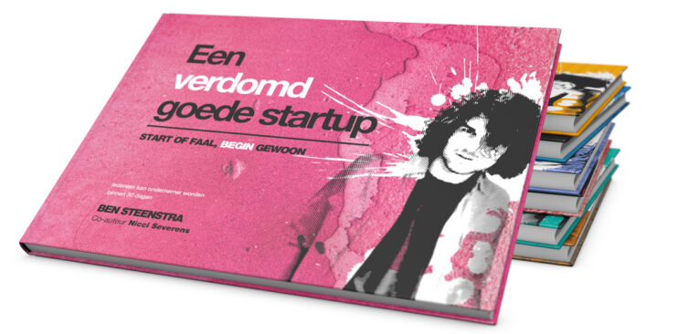 Een Verdomd Goede Startup - Door Ben Steenstra