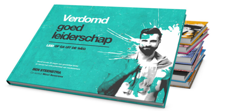 Verdomd Goed Leiderschap - Door Ben Steenstra